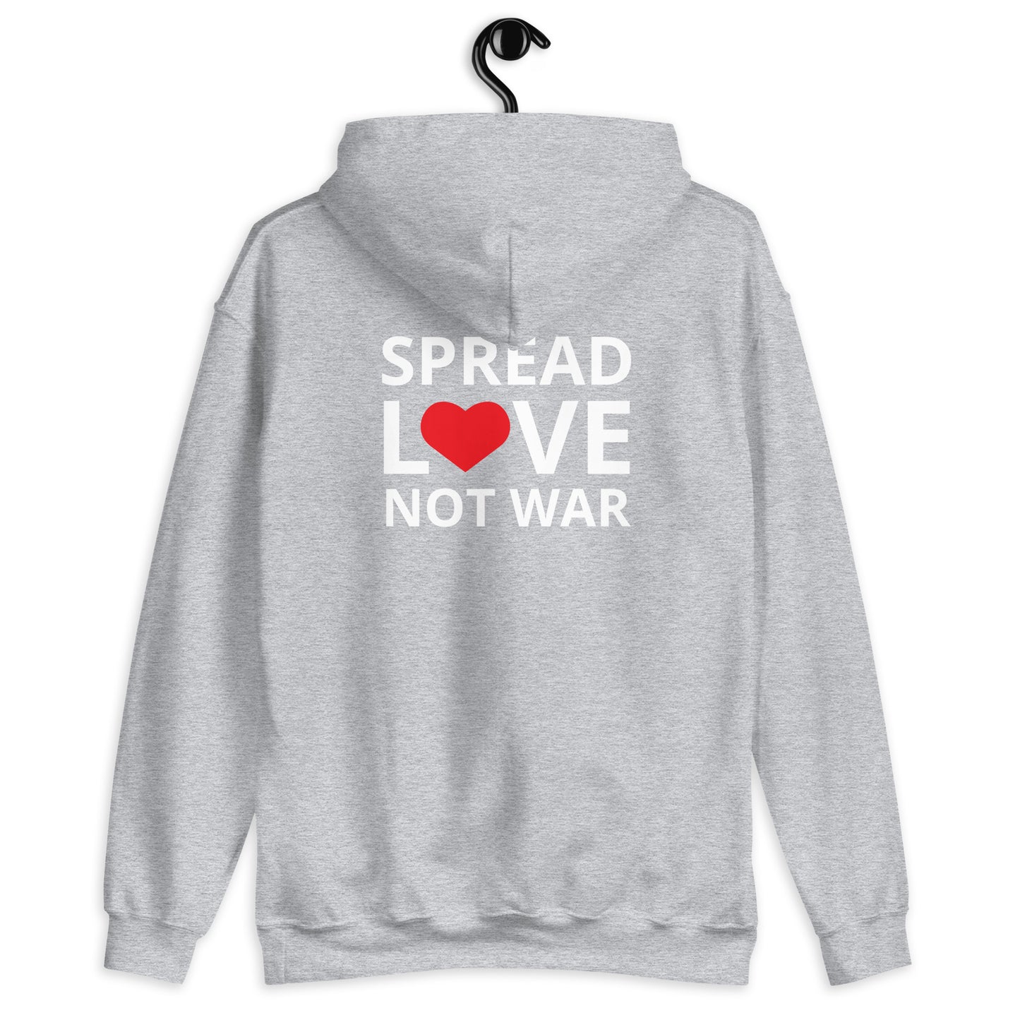 SPREAD LOVE NOT WAR Unisex Hoodie