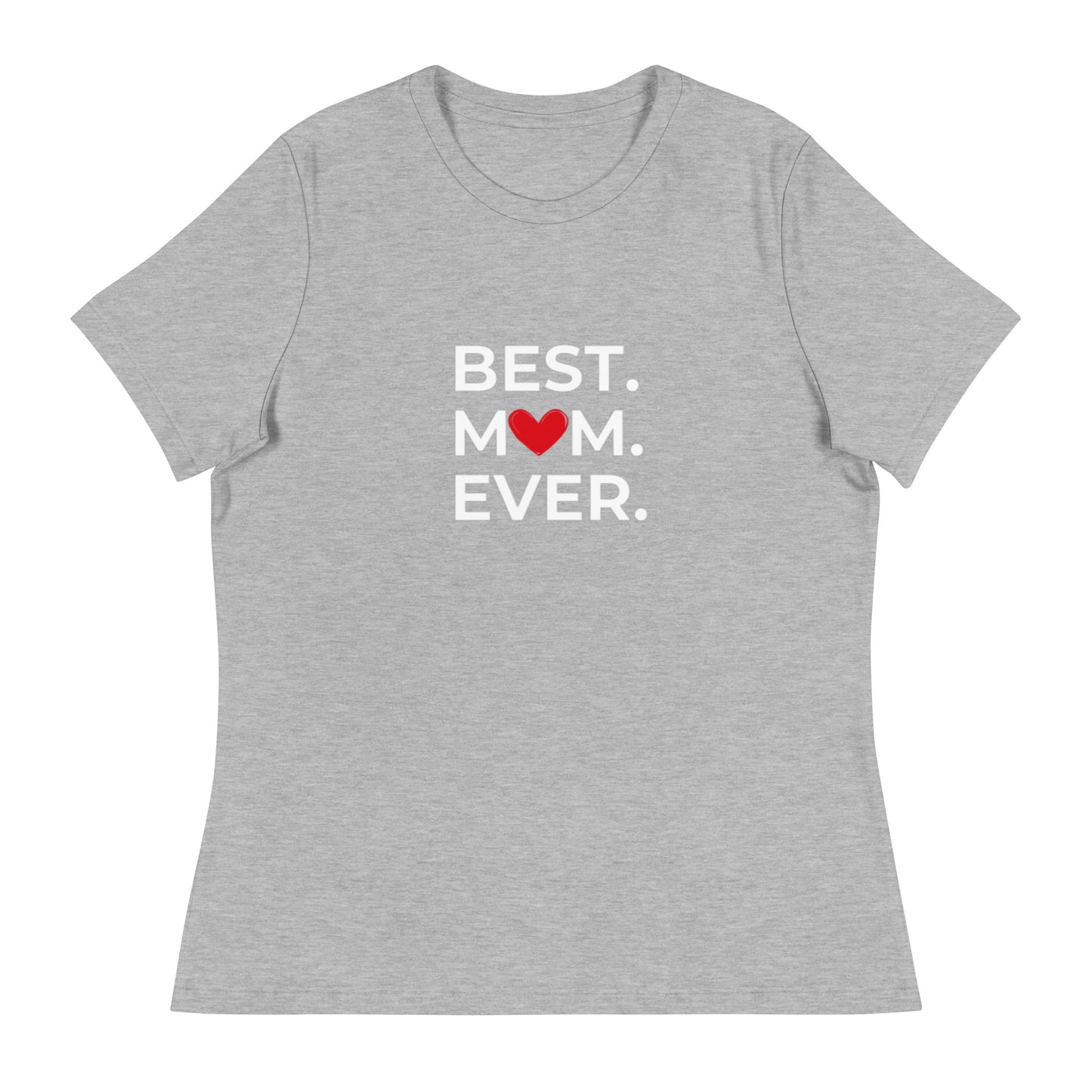 Best Mom Ever Women's Relaxed T-Shirt