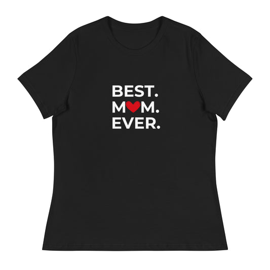 Best Mom Ever Women's Relaxed T-Shirt