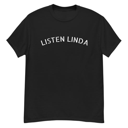 LISTEN LINDA CLASSIC TEE