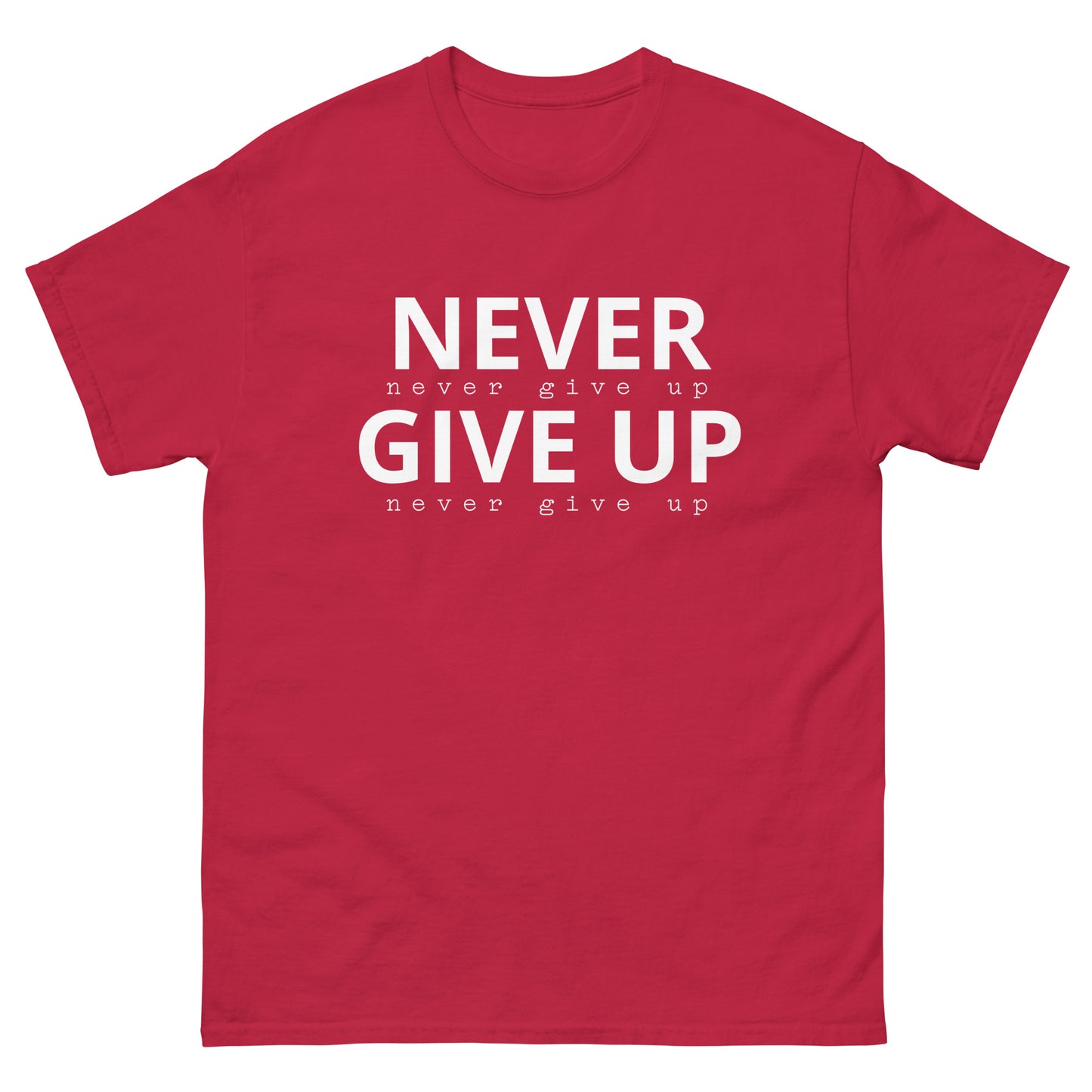 Never Give Up Classic Tee Shirt