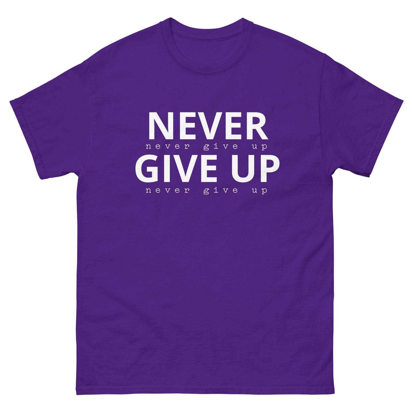 Never Give Up Classic Tee Shirt