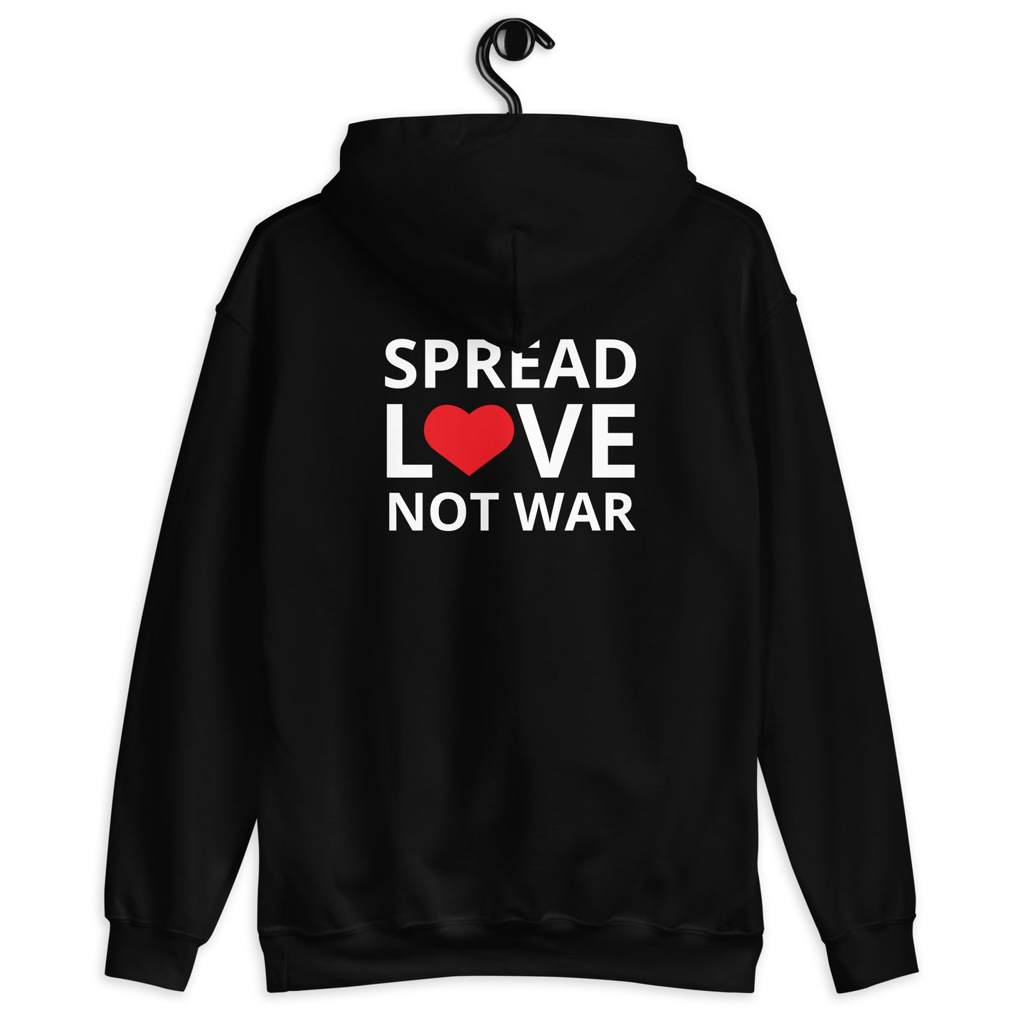 SPREAD LOVE NOT WAR Unisex Hoodie