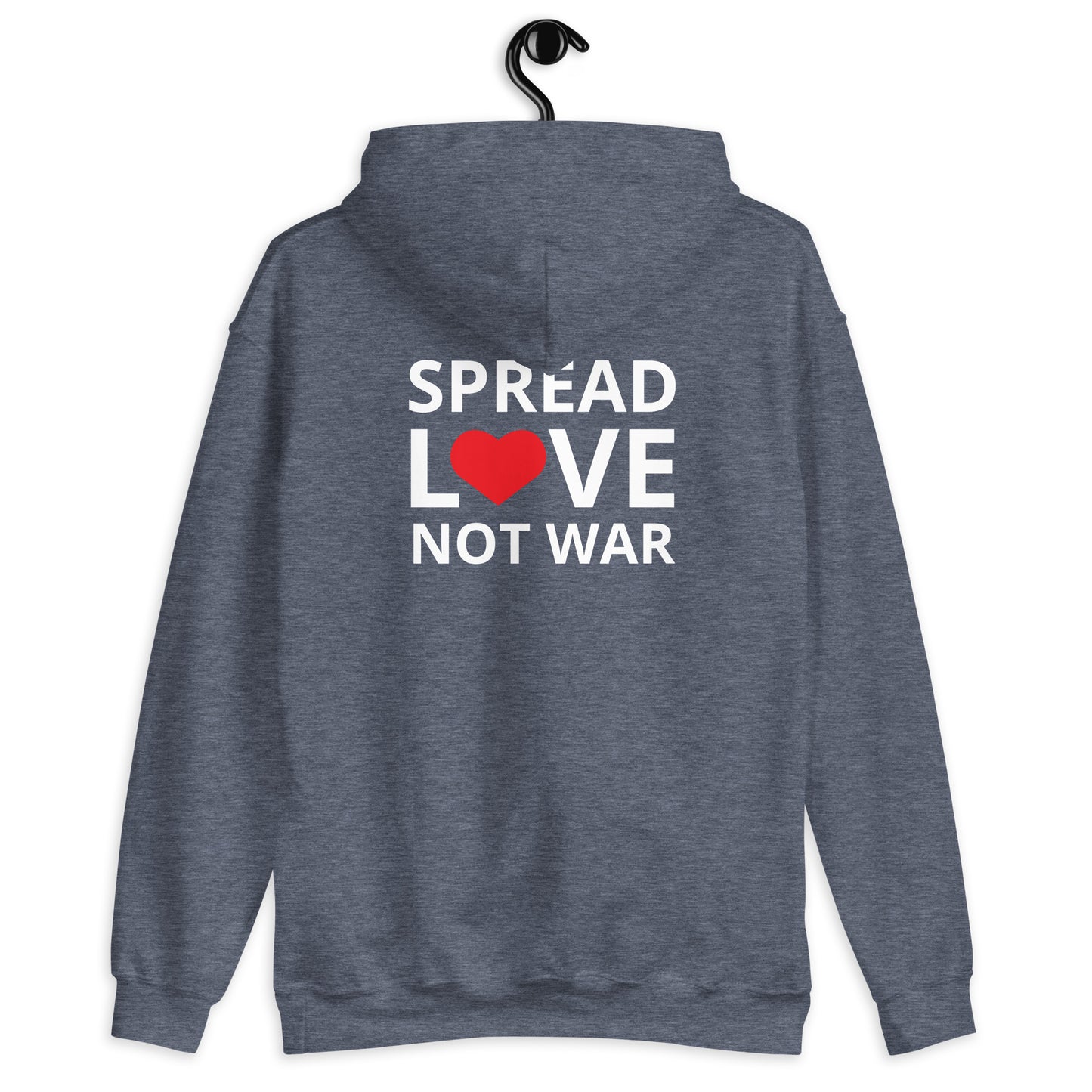 SPREAD LOVE NOT WAR Unisex Hoodie