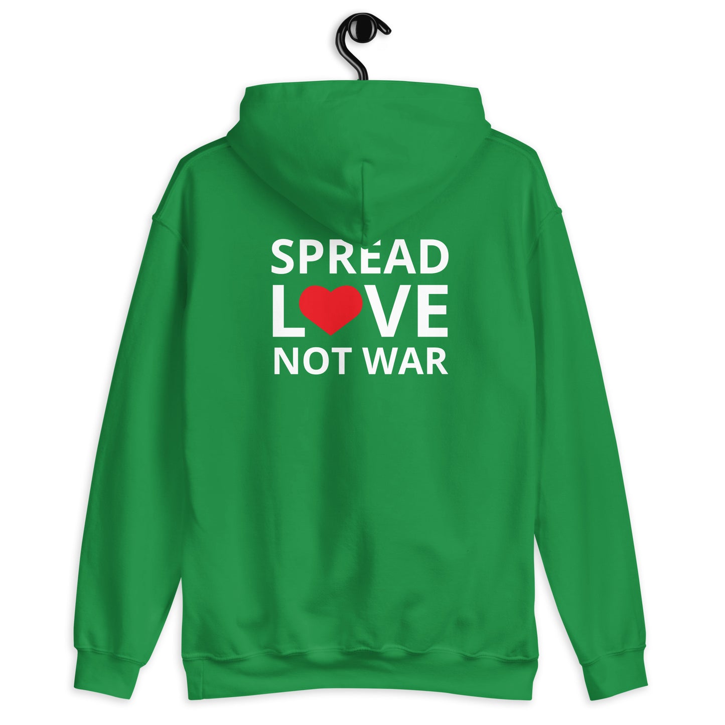 SPREAD LOVE NOT WAR Unisex Hoodie