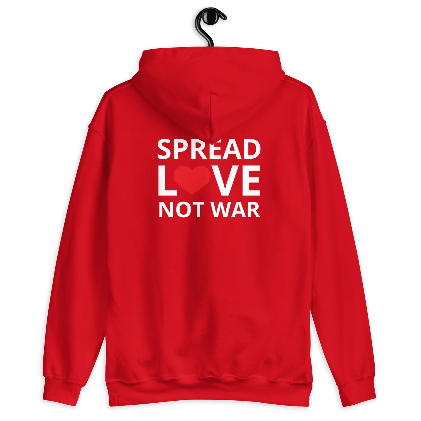 SPREAD LOVE NOT WAR Unisex Hoodie