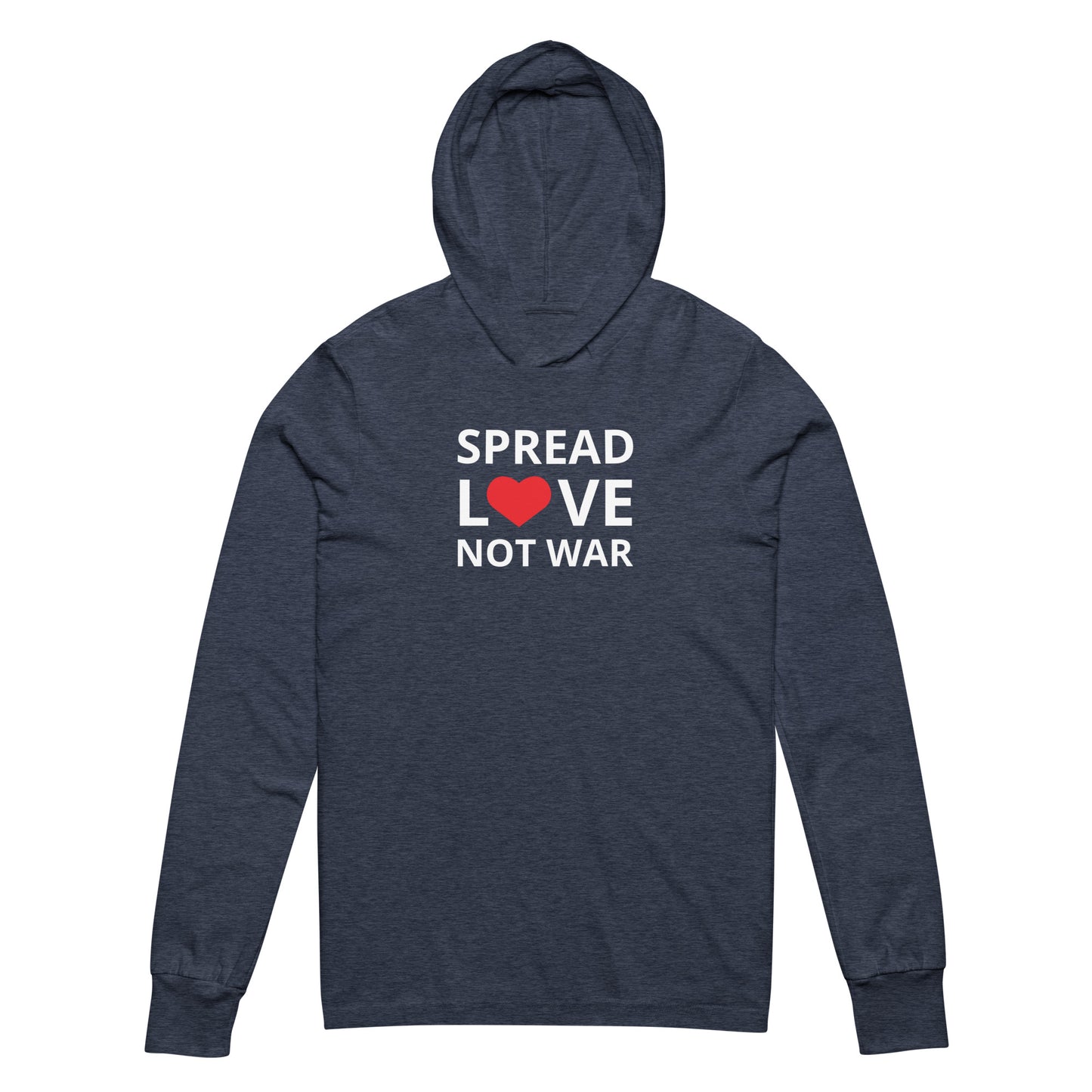SPREAD LOVE NOT WAR Hooded long-sleeve tee