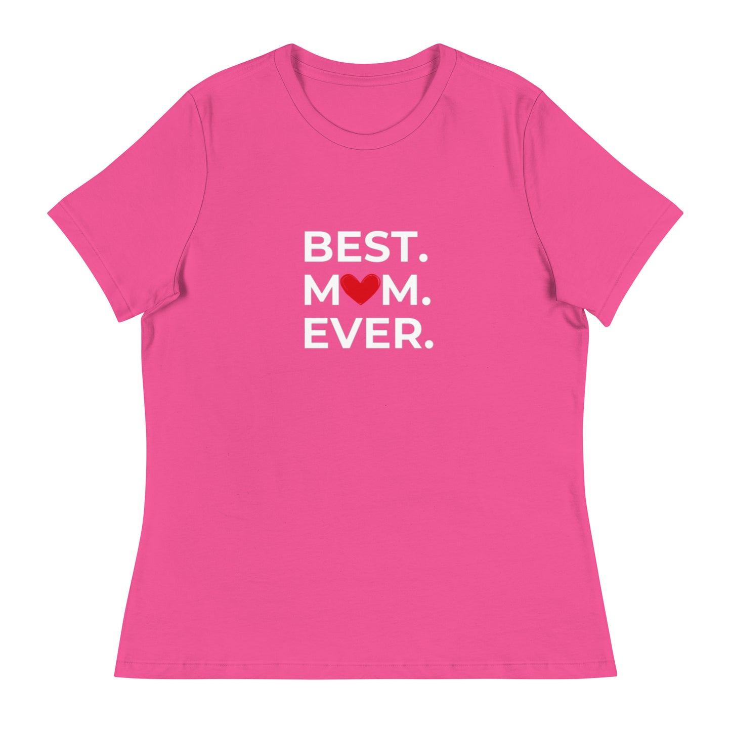 Best Mom Ever Women's Relaxed T-Shirt